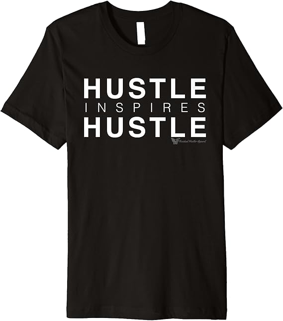 Residual Hustler Hustler Inspires Hustle Premium TShirt Clothing, Shoes & Jewelry